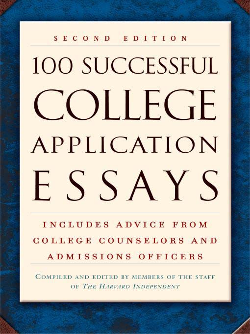 Title details for 100 Successful College Application Essays by The Harvard Independent - Available